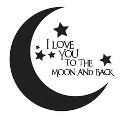 the words i love you to the moon and back are written in black on a white background