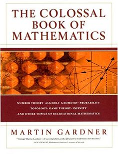 the colossal book of maths by martin gardirner, m d