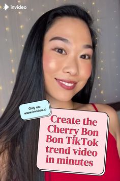 a woman with long black hair holding up a sign that says create the cherry bon bon tik - tok trend video in minutes