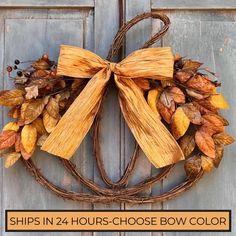 a wreath with leaves and bows hanging on the front door to say ships in 24 hours - choose bow color