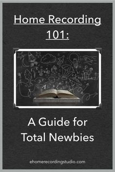 a book with the title home recording 101 a guide for total newbies on it