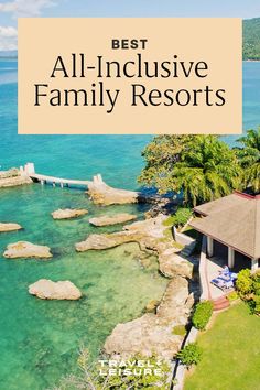 the best all - inclusive family resort in the world with text overlaying it