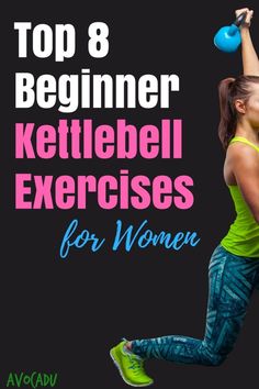 the top 8 kettlebell exercises for women