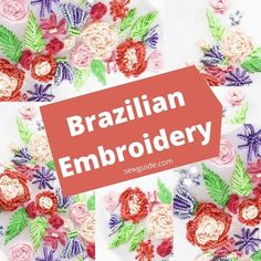 the words brazilian embroidery are displayed in four different pictures with flowers and leaves on them