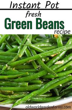 green beans in a white bowl with text overlay that reads instant pot fresh green beans recipe