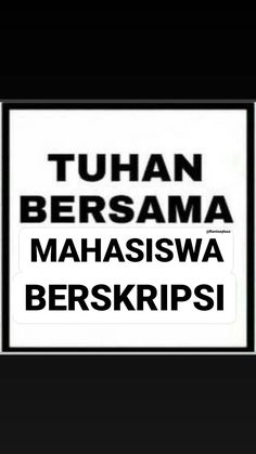 there is a sign that says tuhan bersama mahaswa berskirpsi