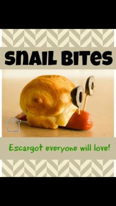 an advertisement for small bites with a snail on it's back and the words, escargot everyone will love them