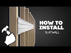 how to install a slatwall in the wall