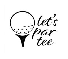 a black and white drawing of a golf ball with the words let's par tree