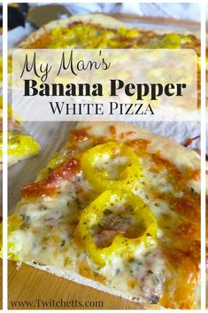 the homemade banana pepper white pizza is cut in half and ready to be eaten with text overlay