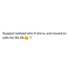 the text says, suspect related who if she is, and moved on with her life