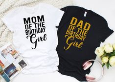 two shirts that say mom of the birthday girl and dad of the birthday girl