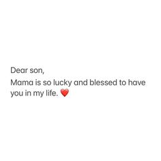 the text reads dear son, mama is so lucky and blessed to have you in my life