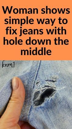 a hand pointing at the hole in a jean's pants with text over it that reads, woman shows simple way to fix jeans with hole down the middle