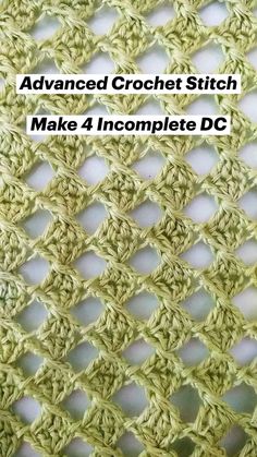 the crochet stitch pattern is shown with text that reads advanced crochet stitch make