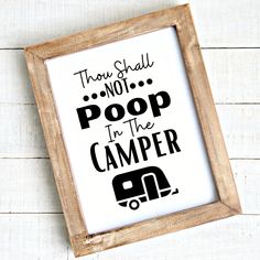 there is a sign that says, thou shall not poop in the camper