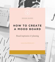 the title for how to create a mood board