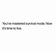 the words you've mastered survival mode now, it's time to live