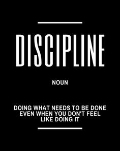 a black and white poster with the words discipline