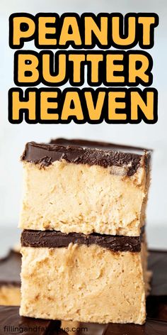 two pieces of peanut butter heaven stacked on top of each other with the text overlay