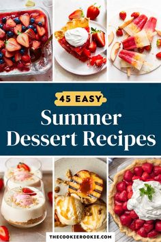 four different desserts with text overlay that reads, 45 easy summer dessert recipes