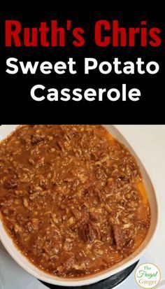 a casserole dish is shown with the words ruth's chili sweet potato casserole