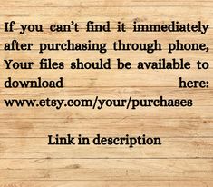 a wooden sign that says if you can't find it immediately after purchasing through phone, your files should be available to