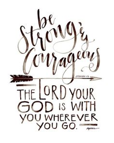 a handwritten bible verse with the words be strong and courageous