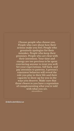 a brown background with a quote on it that says, choose people who chose them