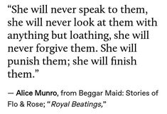 an image of a quote from alice munch on the theme of her book,'she will never speak to them, she will never look at them with anything but