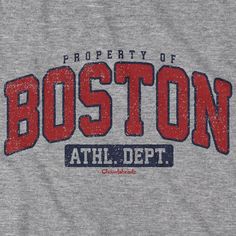 Property of Boston Athl. Dept. T-ShirtBe a part of the greatest city on earth with our "Property of Boston" t-shirt. Features a vintage distressed print that has that retro look and feel.  After all you've been a wicked huge fan since like..... forevah!  So grab this classic t-shirt, to show where you're from and who you root for.  Make a great gift for all those displaced Bostonian also.  If you love Boston, you gotta get this tee! We designed this T-shirt for moms, dads, gym-goers, pub crawler Cheap Collegiate Fan Merchandise T-shirt, Cheap College Logo Print T-shirt, Cheap Text Print T-shirt For Sports Events, Cheap University Logo T-shirt For Fans, Affordable College Sublimation T-shirt With Letter Print, Cheap College Slogan T-shirt, College Shirts Svg, Cheap College T-shirt With Lettering, Cheap College T-shirt With Sublimation Print