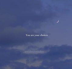 an airplane flying in the sky with a quote above it that says, you are your choices