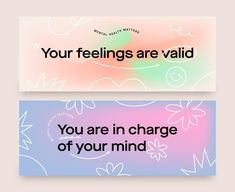 two banners with the words, your feelings are valid and you are in charge of your mind