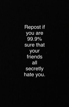 Repost If You, Love Isnt Real, Bad Friends, Relatable Things, Really Deep Quotes, Fake Friends, Best Love Quotes, Deep Quotes