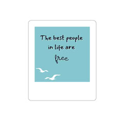 the best people in life are free sticker on a blue background with seagulls