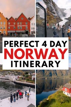 the words perfect 4 day norway itinerary are overlaid with photos of houses and mountains