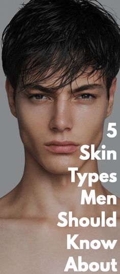 5 Skin Types Men Should Know About! Men Beauty Tips, Men's Hygiene, Clear Skin Men, Know Your Skin Type, Oily Skin Remedy, Guys Grooming, Gentlemens Guide, Men's Skincare