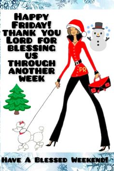 a woman walking her dog wearing a santa hat and holding a christmas tree with the words happy friday thank you lord for blessing us through another week