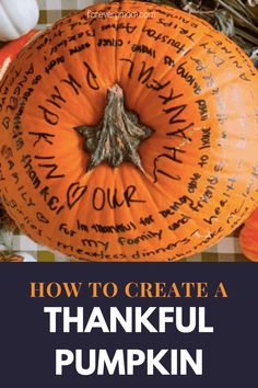 a pumpkin with the words how to create a thanksgiving pumpkin