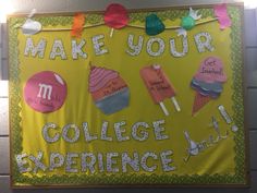 a bulletin board with ice cream and cupcakes on it that says make your college experience fun