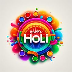 colorful holi background with the words happy holi written in white and surrounded by multicolored bubbles