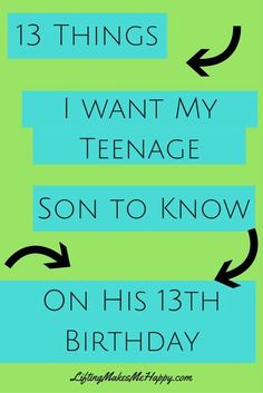 a birthday card with the words, 13 things i want my teenage son to know on his 13th birthday