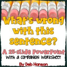 what's wrong with this sentence? a 25 - sided powerpoint with a companion worksheet