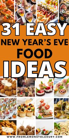 a collage of pictures with the words 31 easy new year's eve food ideas