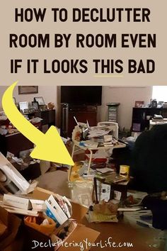 a cluttered room with the words how to declutter room by room even if it looks this bad