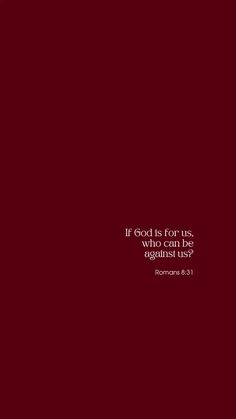 If God is for us, who can be against us? Believe In God Wallpaper, Romans 8 31 Wallpaper, If God Is For Us Who Can Be Against Us, Pray Wallpaper Aesthetic, Wallpaper Backgrounds God, Gods Plan Wallpaper, God Aesthetic Wallpaper, God Quotes Wallpaper, God Wallpaper Iphone