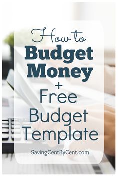 a person typing on a laptop with the text how to budget money and free budget template