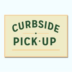 a sign that says curbside pick - up with the words'curbside pick - up '