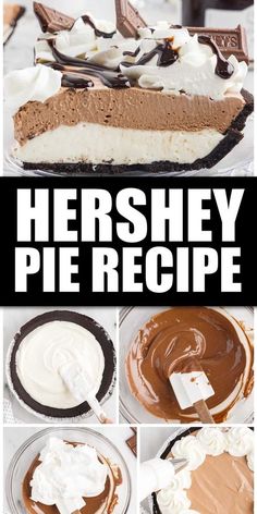 there is a pie with chocolate and whipped cream on top, and the words hershey pie recipe below it