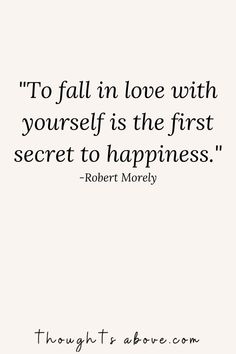 the quote to fall in love with yourself is the first secret to happiness